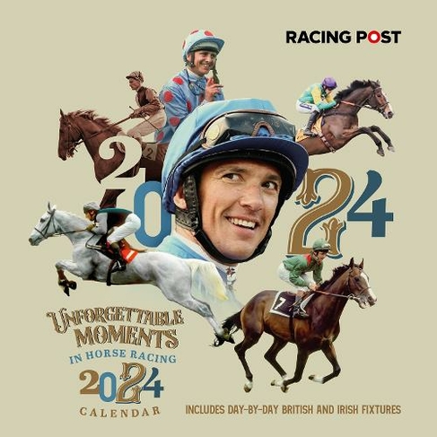 Racing Post's Unforgettable Moments Wall Calendar 2024: (Racing Post's Unforgettable Moments Wall Calendar)