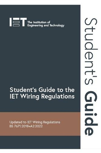 Student's Guide to the IET Wiring Regulations: (Electrical Regulations 3rd edition)
