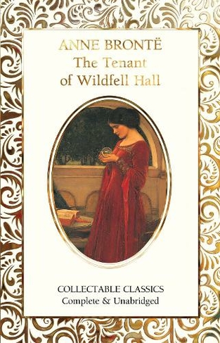 The Tenant of Wildfell Hall: (Flame Tree Collectable Classics New edition)