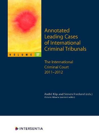 Annotated Leading Cases of International Criminal Tribunals - volume 57: (Annotated Leading Cases 57)