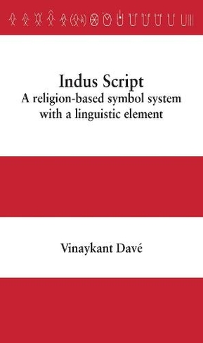 Indus Script: A religion-based symbol system with a linguistic element
