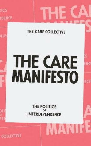 The Care Manifesto: The Politics of Compassion