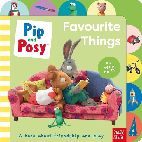 Pip and Posy: Favourite Things: (Pip and Posy TV Tie-In)