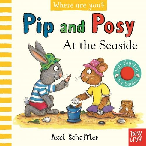 Pip and Posy, Where Are You? At the Seaside (A Felt Flaps Book): (Pip and Posy)