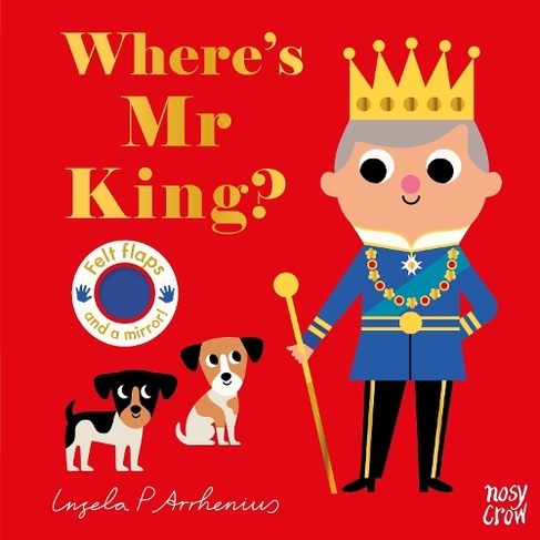 Where's Mr King?: (Felt Flaps)