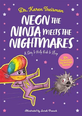 Neon the Ninja Meets the Nightmares: A Story to Help Kids to Sleep (Dr. Treisman's Big Feelings Stories Illustrated edition)