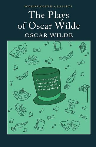 The Plays of Oscar Wilde: (Wordsworth Classics)