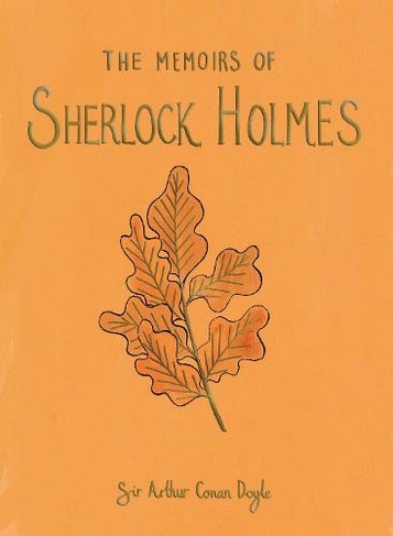 The Memoirs of Sherlock Holmes: (Wordsworth Collector's Editions)