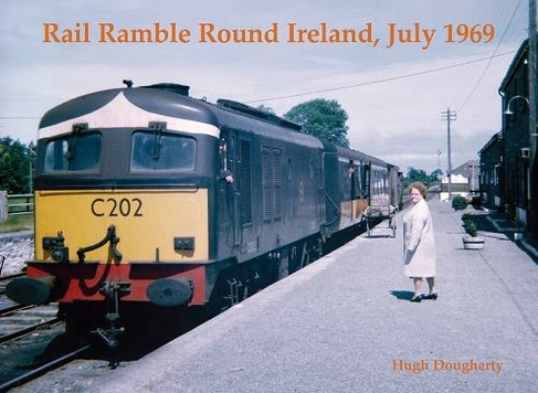 Rail Ramble Round Ireland, July 1969