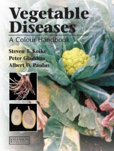 Vegetable Diseases: A Colour Handbook