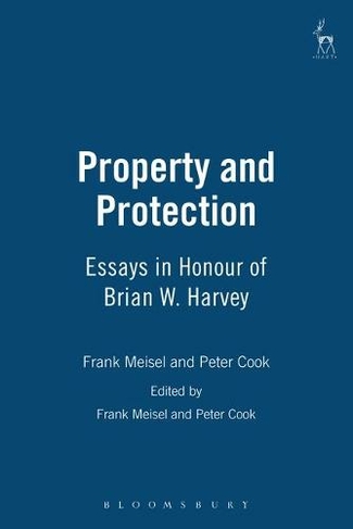 Property and Protection: Essays in Honour of Brian W. Harvey