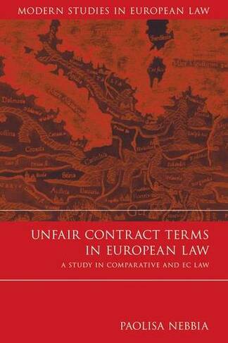 Unfair Contract Terms in European Law: A Study in Comparative and EC Law (Modern Studies in European Law)