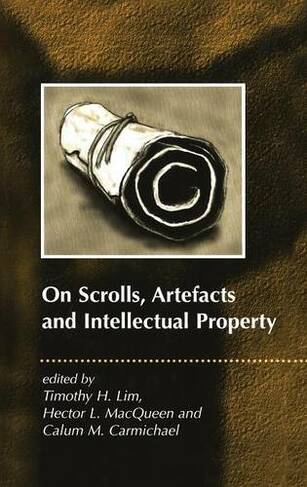 On Scrolls, Artefacts and Intellectual Property: (The Library of Second Temple Studies)