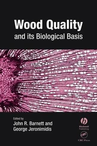 Wood Quality and its Biological Basis: (Biological Sciences Series)