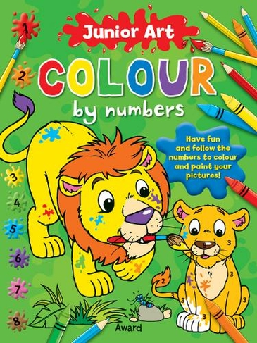 Junior Art Colour By Numbers: Lion: (Junior Art Colour By Numbers)