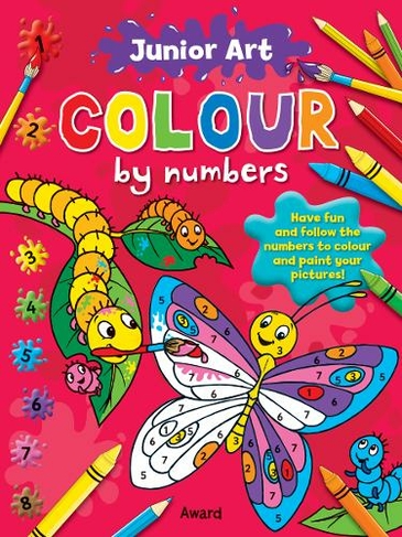 Junior Art Colour By Numbers: Butterfly: (Junior Art Colour By Numbers)