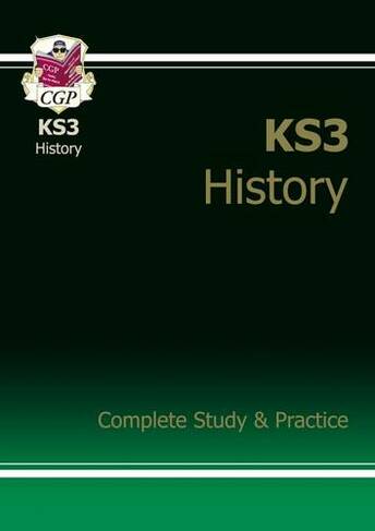 KS3 History Complete Revision & Practice (with Online Edition): (CGP KS3 Humanities)