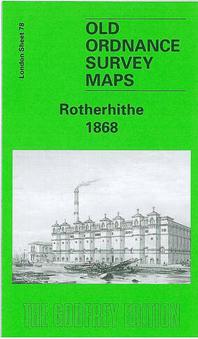 Rotherhithe 1867: London Sheet 078.1 (Old Ordnance Survey Maps of London Facsimile of 1868 ed)
