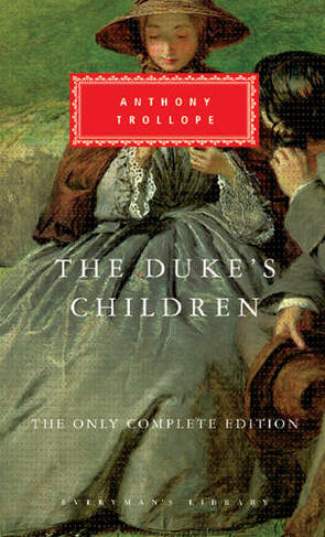 The Duke's Children: (Everyman's Library CLASSICS)