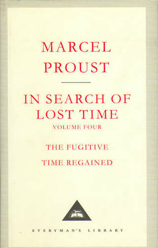 In Search Of Lost Time Volume 4: (Everyman's Library CLASSICS)