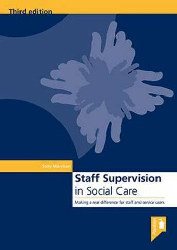 Staff Supervision in Social Care: Making a Real Difference for Staff and Service Users (3rd Revised edition)