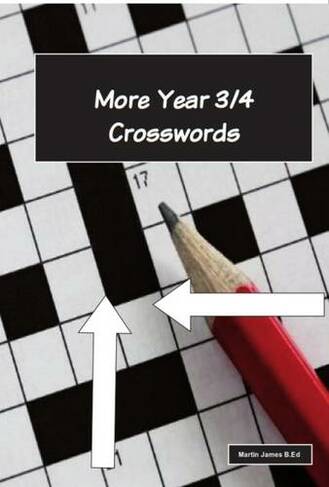 More Year 3-4 Crosswords: (Teacher's edition)