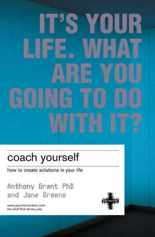 Coach Yourself: Make Real Changes in Your Life (2nd edition)