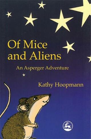 Of Mice and Aliens: An Asperger Adventure (Asperger Adventures)