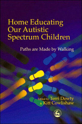 Home Educating Our Autistic Spectrum Children: Paths are Made by Walking