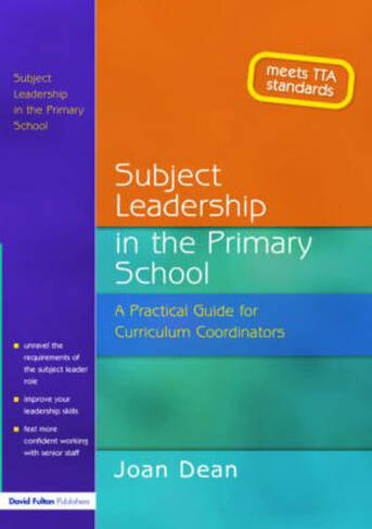 Subject Leadership in the Primary School: A Practical Guide for Curriculum Coordinators