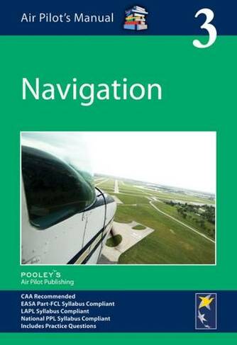 Air Pilot's Manual - Navigation: Volume 3 (Air Pilot's Manual 3 7th Revised edition)