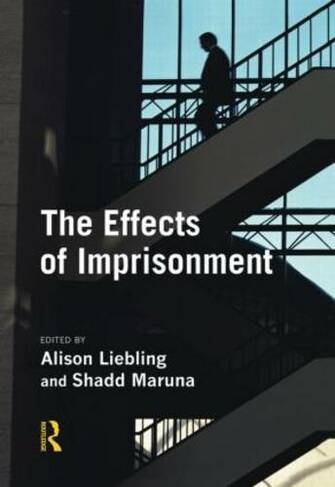 The Effects of Imprisonment: (Cambridge Criminal Justice Series)