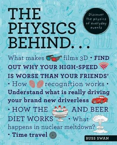 The Physics Behind...: (The Behind... series)