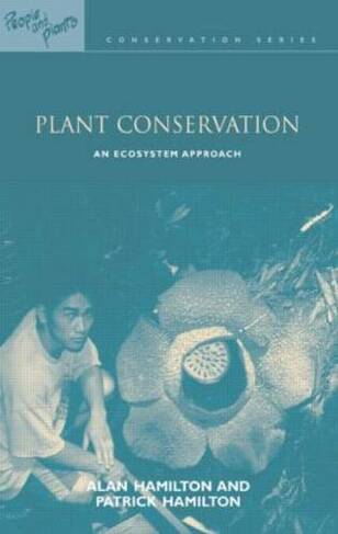 Plant Conservation: An Ecosystem Approach (People and Plants International Conservation)