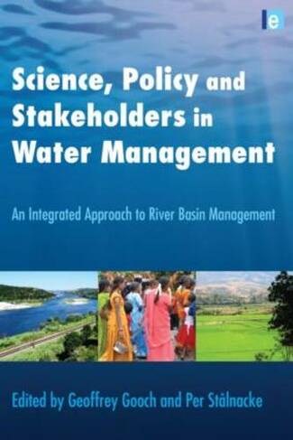 Science, Policy and Stakeholders in Water Management: An Integrated Approach to River Basin Management