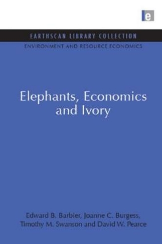 Elephants, Economics and Ivory: (Environmental and Resource Economics Set)