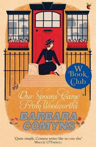 Our Spoons Came From Woolworths: A Virago Modern Classic (Virago Modern Classics)