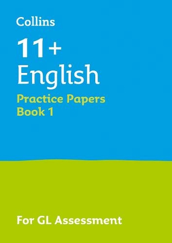 11+ English Practice Papers Book 1: For the 2024 Gl Assessment Tests (Collins 11+ Practice)