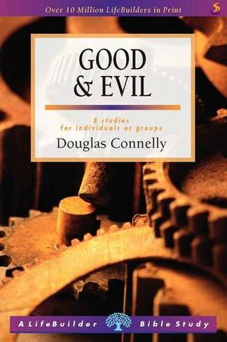 Good & Evil (Lifebuilder Study Guides): (Lifebuilder Bible Study Guides)