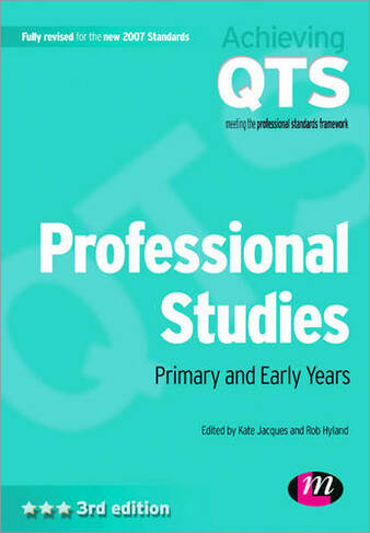 Professional Studies: Primary and Early Years: (Achieving QTS Series 3rd Revised edition)