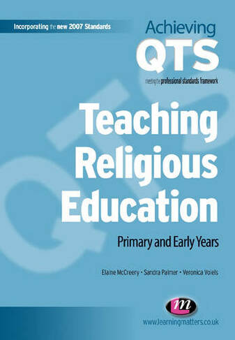 Teaching Religious Education: Primary and Early Years (Achieving QTS Series)