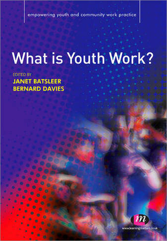 What is Youth Work?: (Empowering Youth and Community Work PracticeyLM Series)