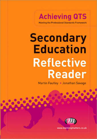 Secondary Education Reflective Reader: (Achieving QTS Series)