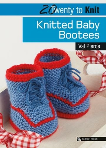 20 to Knit: Knitted Baby Bootees: (Twenty to Make)