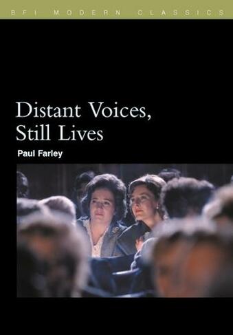 Distant Voices, Still Lives: (BFI Film Classics 2006 ed.)