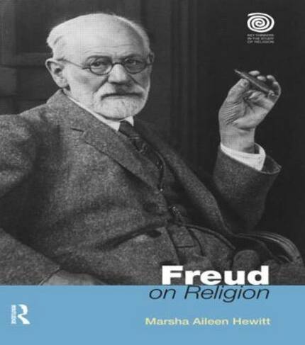 Freud on Religion: (Key Thinkers in the Study of Religion)