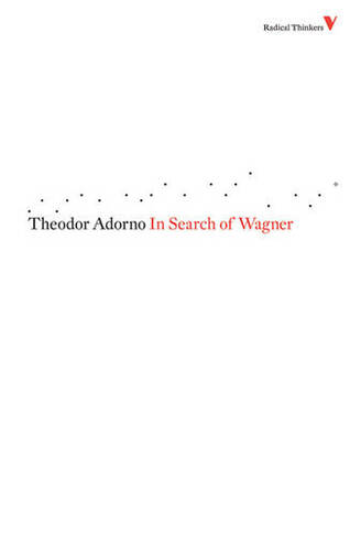 In Search of Wagner: (Radical Thinkers Set 04)