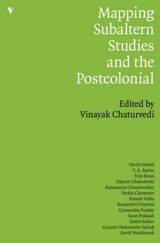 Mapping Subaltern Studies and the Postcolonial: (Mappings Series)