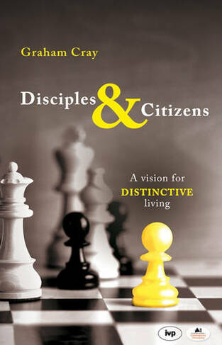 Disciples and Citizens: A Vision For Distinctive Living