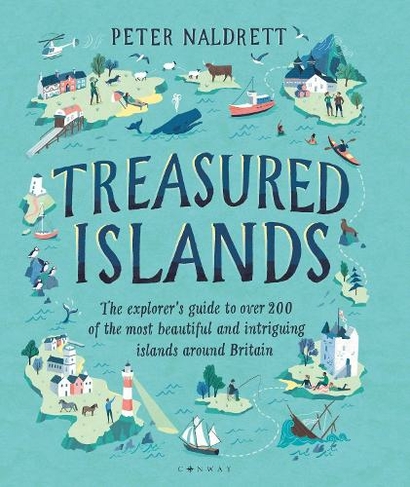 Treasured Islands: The explorer's guide to over 200 of the most beautiful and intriguing islands around Britain